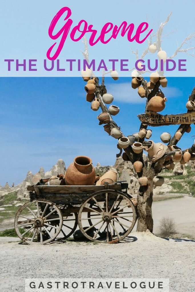 Goreme Cappadocia: The Ultimate guide